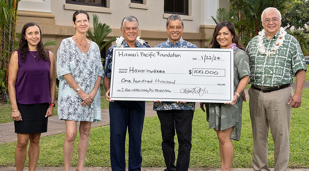 The Hawai’i Pacific Foundation Invests in UH to Support Native Hawaiian Students & Communities